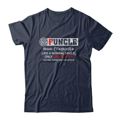 Funcle Like A Normal Uncle Only Firefighter Funny-T-Shirt & Hoodie-Classic T-Shirt-Navy