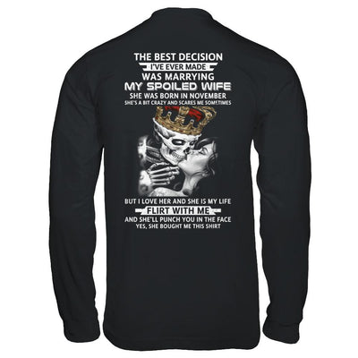 Best Decision Marrying My Spoiled Wife November Husband-T-Shirt & Hoodie-Long Sleeve T-Shirt-Black