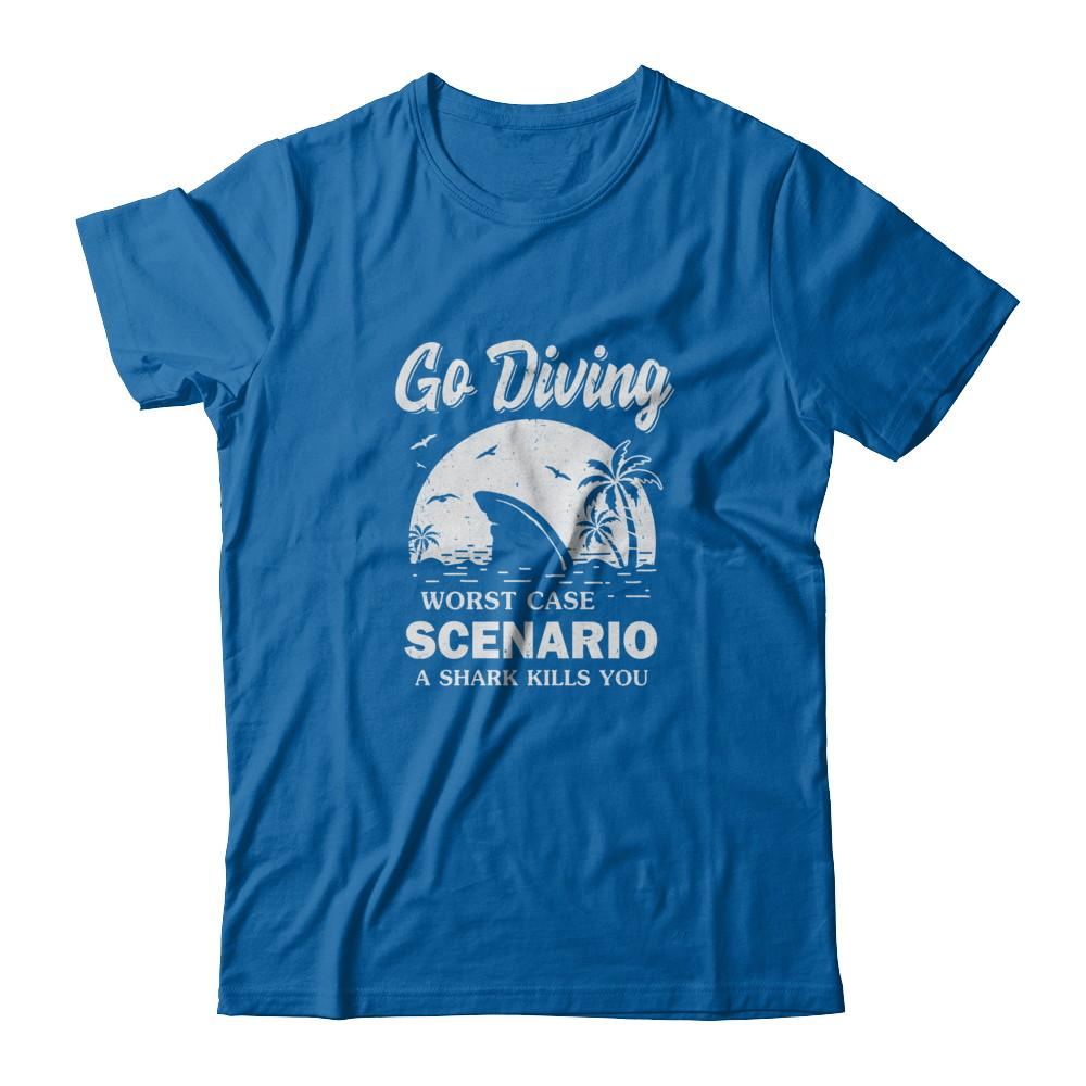 Funny Go Diving Worst Case Scenario A Shark Kills You-T-Shirt & Tank Top-Classic T-Shirt-Royal