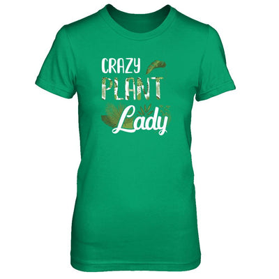 Crazy Plant Lady Funny Gardening Plant Mom Gift-T-Shirt & Tank Top-Women's T-Shirt-Irish Green