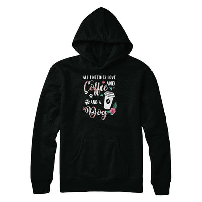 All I Need Is Love And Coffee And A Dog-T-Shirt & Tank Top-Pullover Hoodie-Black