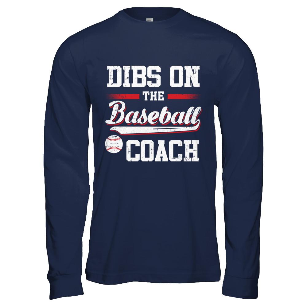 Dibs On The Coach Baseball-T-Shirt & Hoodie-Long Sleeve T-Shirt-Navy