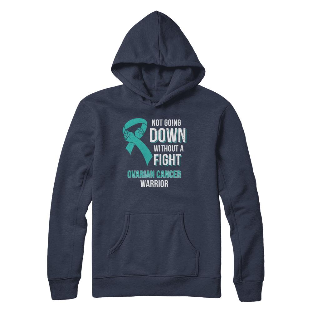 Not Going Down Without A Fight Ovarian Cancer Warrior-T-Shirt & Hoodie-Pullover Hoodie-Navy