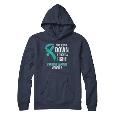 Not Going Down Without A Fight Ovarian Cancer Warrior-T-Shirt & Hoodie-Pullover Hoodie-Navy