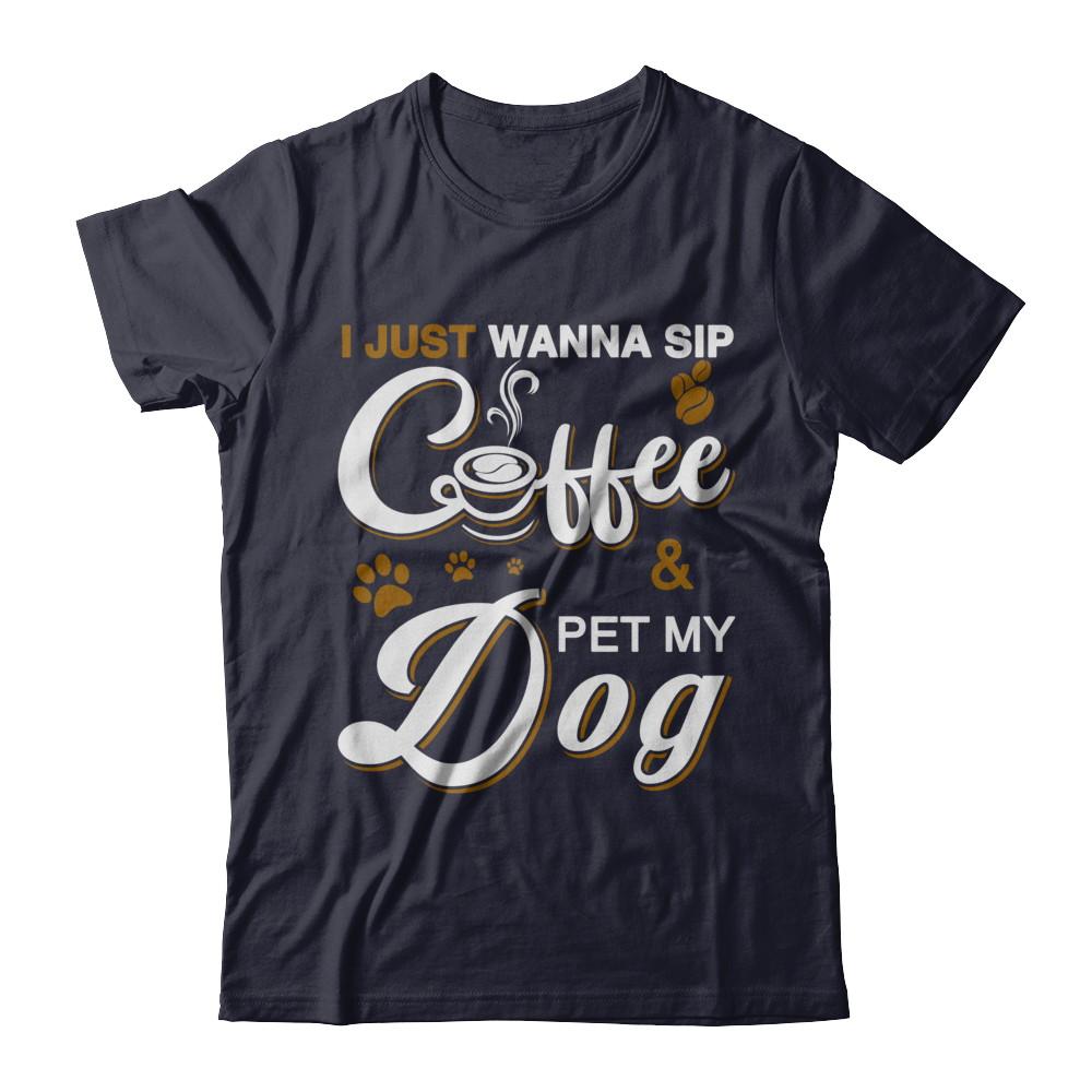 I Just Wanna Sip Coffee And Pet My Dog-T-Shirt & Hoodie-Premium T-Shirt-Midnight Navy