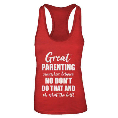 Great Parenting Between No Don't Do That What The Hell-T-Shirt & Tank Top-