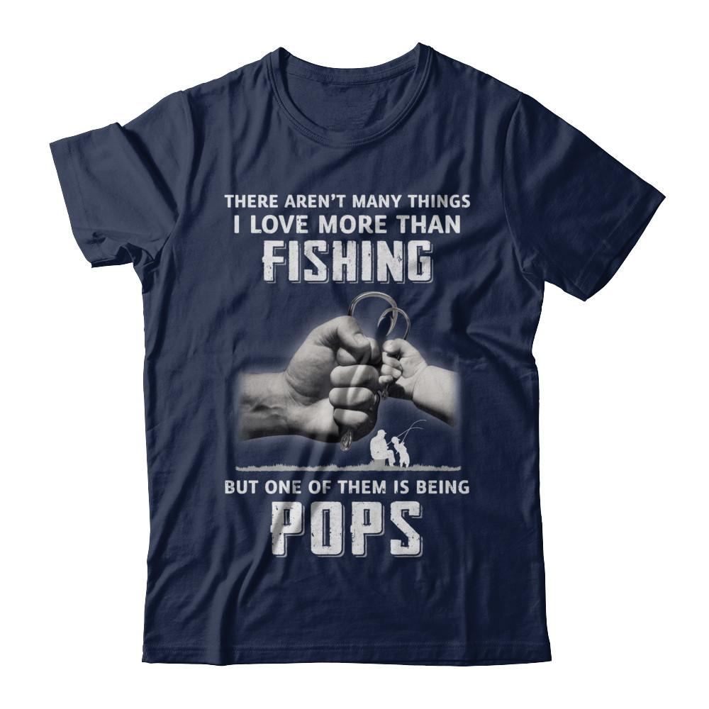 I Love More Than Fishing Being Pops Funny Fathers Day-T-Shirt & Hoodie-Classic T-Shirt-Navy