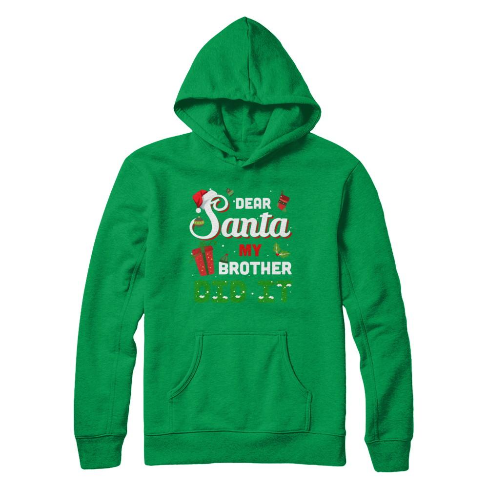 Dear Santa My Brother Did It Christmas-T-Shirt & Hoodie-Pullover Hoodie-Irish Green