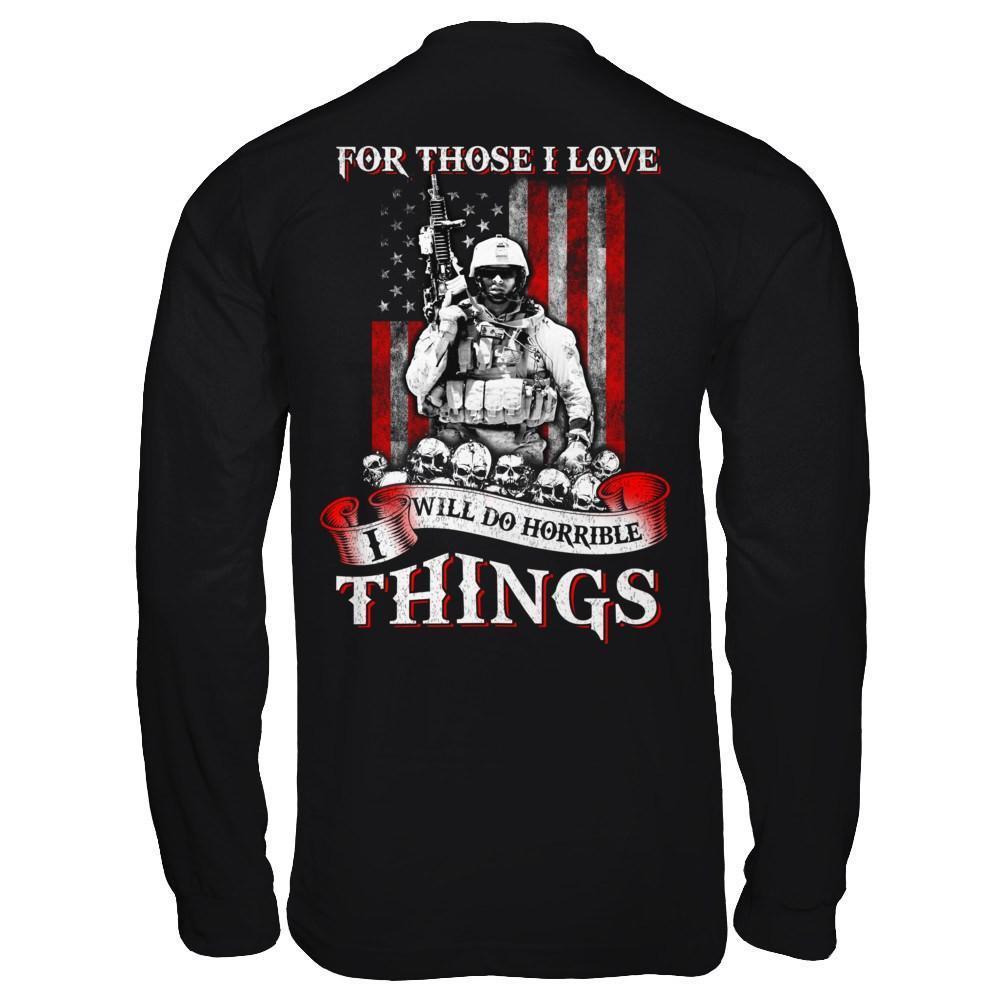 For Those I Love I Will Do Horrible Things-T-Shirt & Hoodie-Long Sleeve T-Shirt-Black
