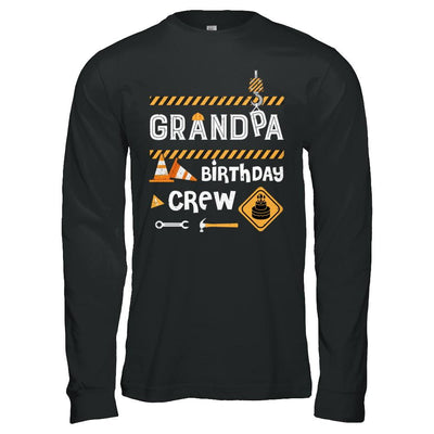Grandpa Birthday Crew Construction Birthday Party-T-Shirt & Hoodie-Long Sleeve T-Shirt-Black