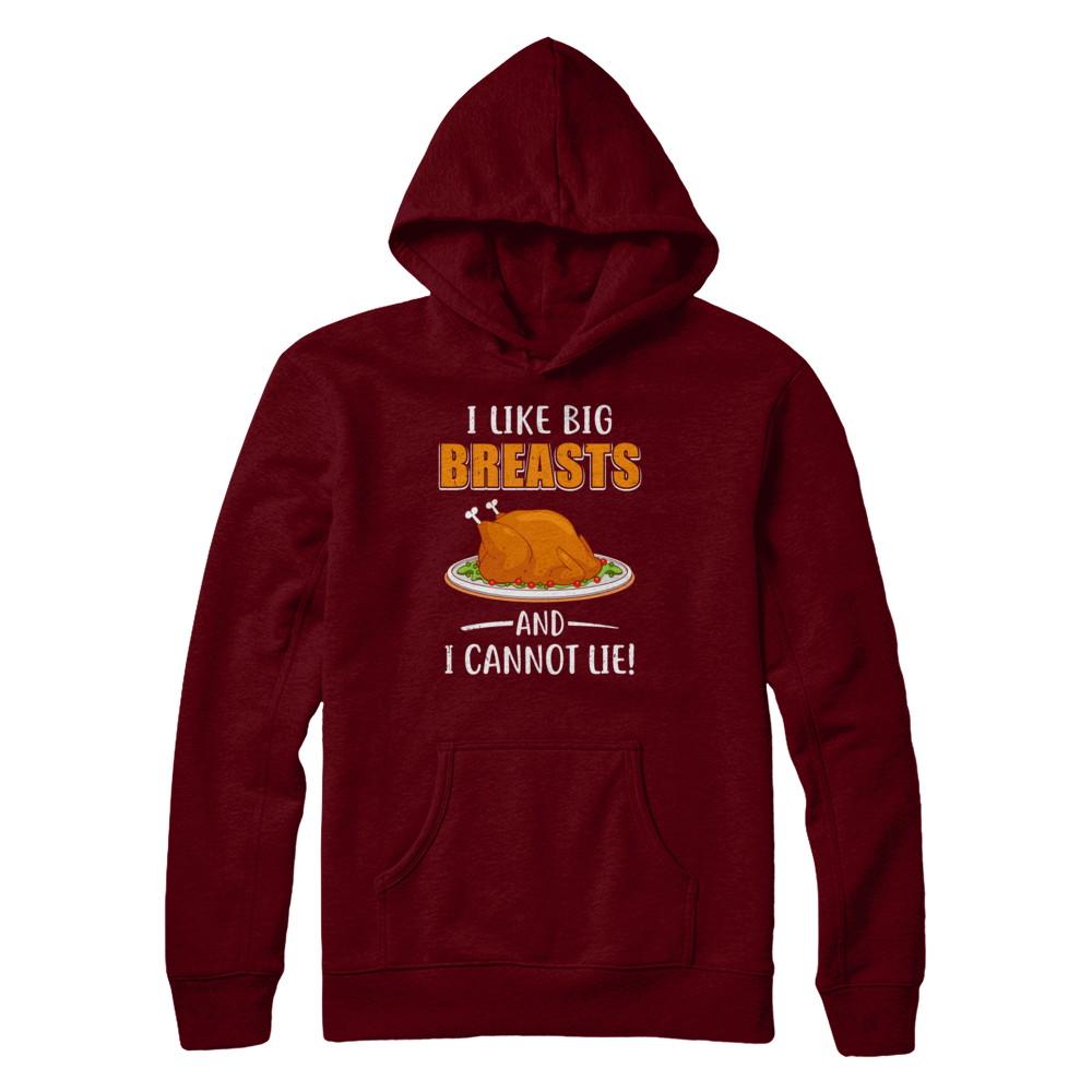 I Like Big Breasts And I Cannot Lie! Thanksgiving-T-Shirt & Sweatshirt-Pullover Hoodie-Maroon