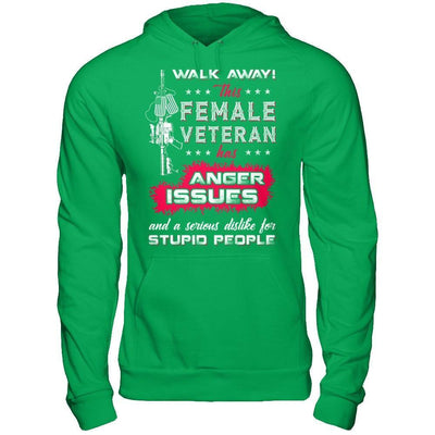 Walk Away This Female Veteran Has Anger Issues-T-Shirt & Hoodie-Pullover Hoodie-Irish Green