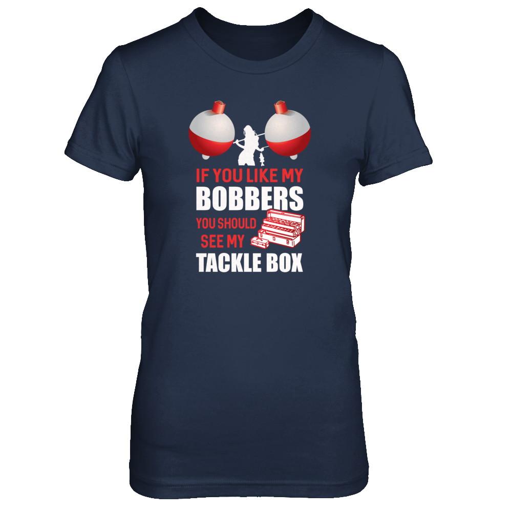 Fishing If You Like My Bobbers You Should See My Tackle Box-T-Shirt & Tank Top-Women's T-Shirt-Navy