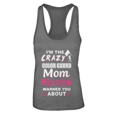 I'm The Crazy Color Guard Mom Mothers Day Gifts-T-Shirt & Tank Top-Women's Ideal Racerback Tank-Dark Grey