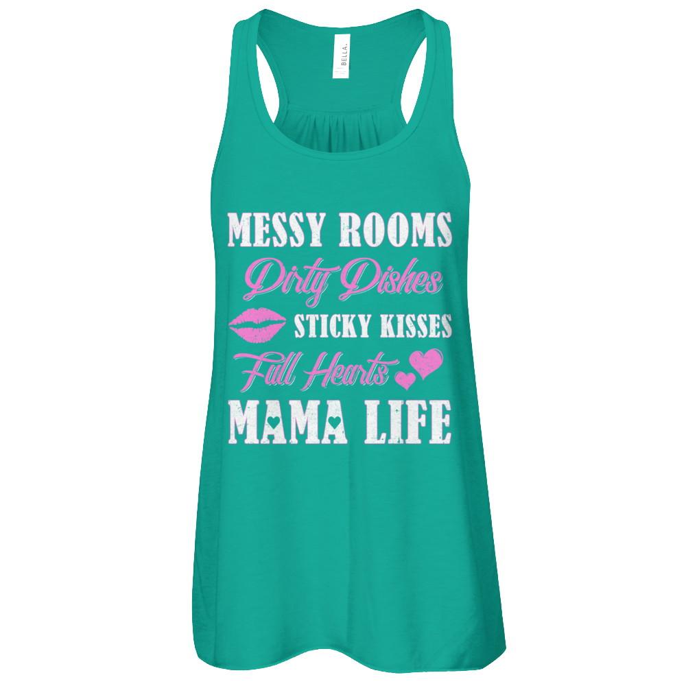 Messy Rooms Dirty Dishes Kisses Full Hearts Mama Life-T-Shirt & Tank Top-Women's Flowy Racerback Tank-Kelly