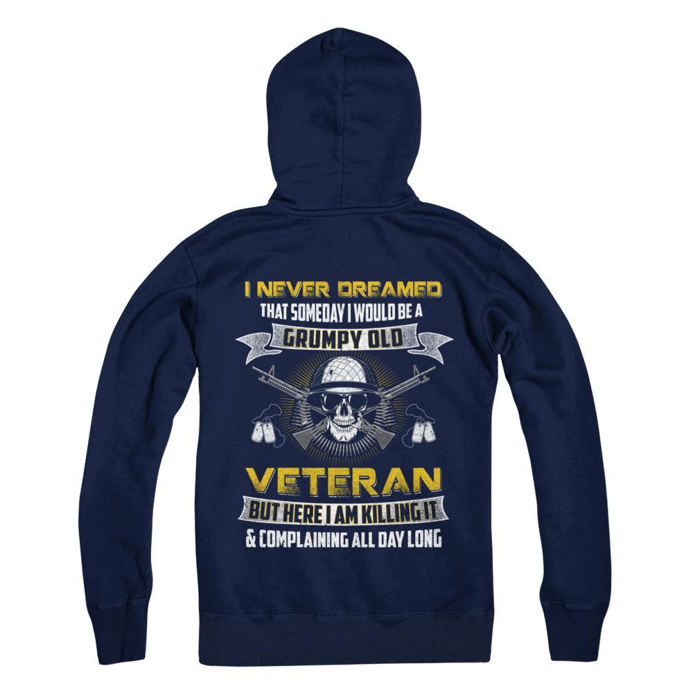 I Never Dreamed I Would Be A Grumpy Old Veteran-T-Shirt & Hoodie-Pullover Hoodie-Navy