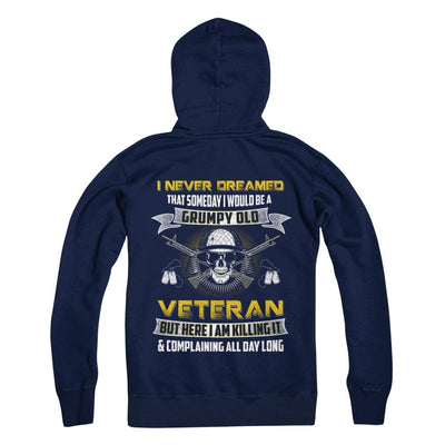 I Never Dreamed I Would Be A Grumpy Old Veteran-T-Shirt & Hoodie-Pullover Hoodie-Navy