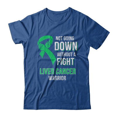 Not Going Down Without A Fight Liver Cancer Warrior-T-Shirt & Hoodie-Classic T-Shirt-Royal