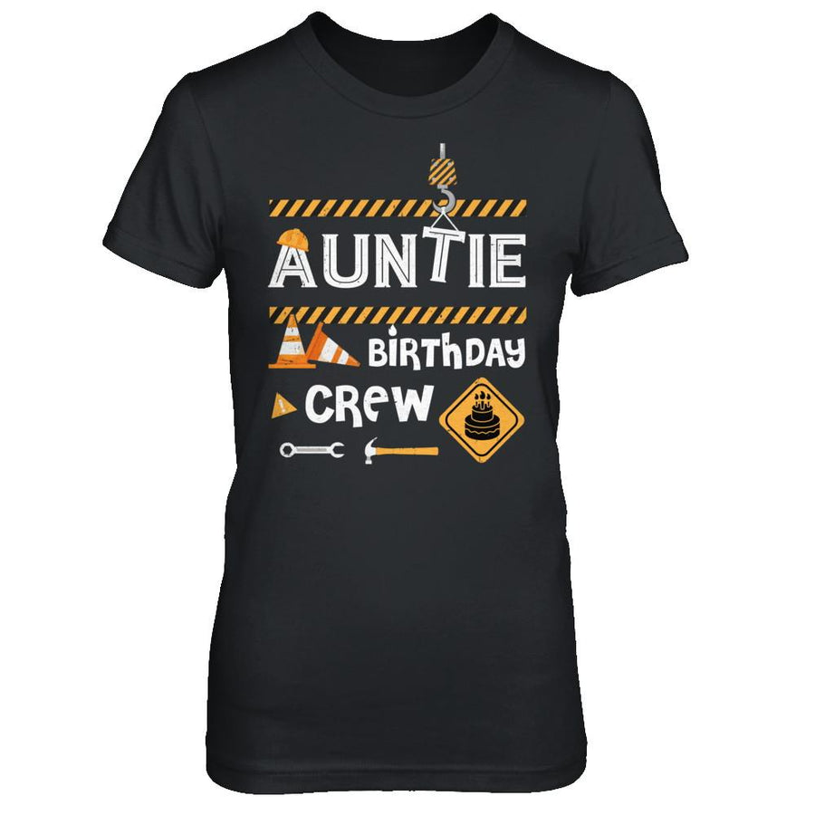 Auntie Birthday Crew Construction Birthday Party Gift-T-Shirt & Hoodie-Women's T-Shirt-Black