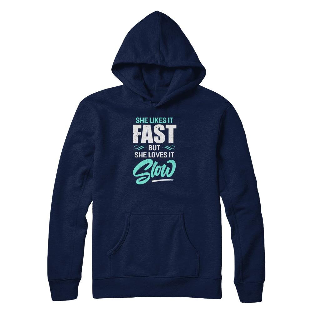 She Likes It Fast But She Loves It Slow-T-Shirt & Tank Top-Pullover Hoodie-Navy