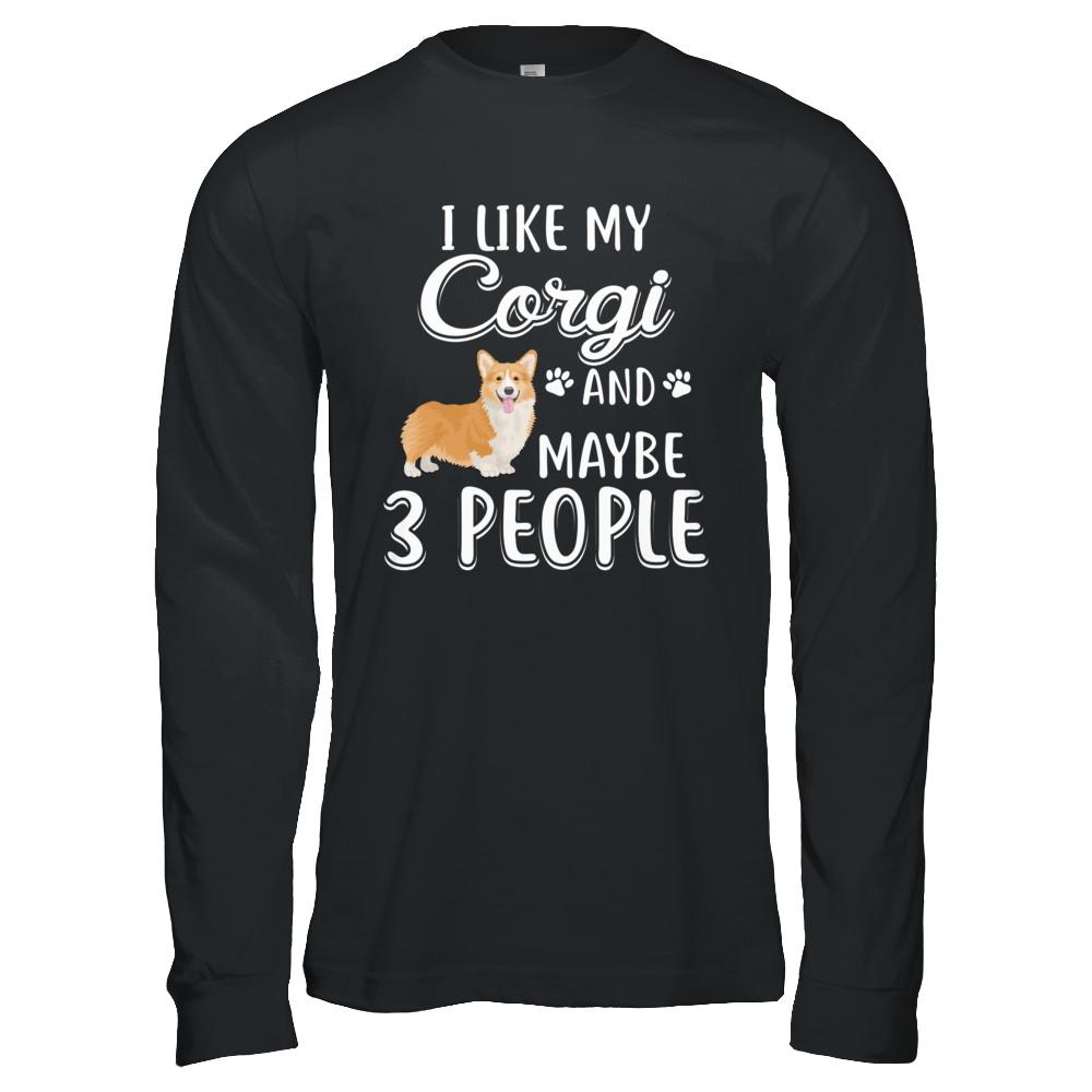 I Like My Corgi And Maybe 3 People-T-Shirt & Hoodie-Long Sleeve T-Shirt-Black