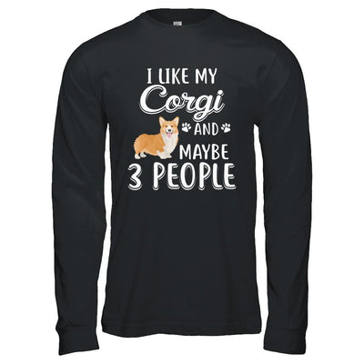 I Like My Corgi And Maybe 3 People-T-Shirt & Hoodie-Long Sleeve T-Shirt-Black