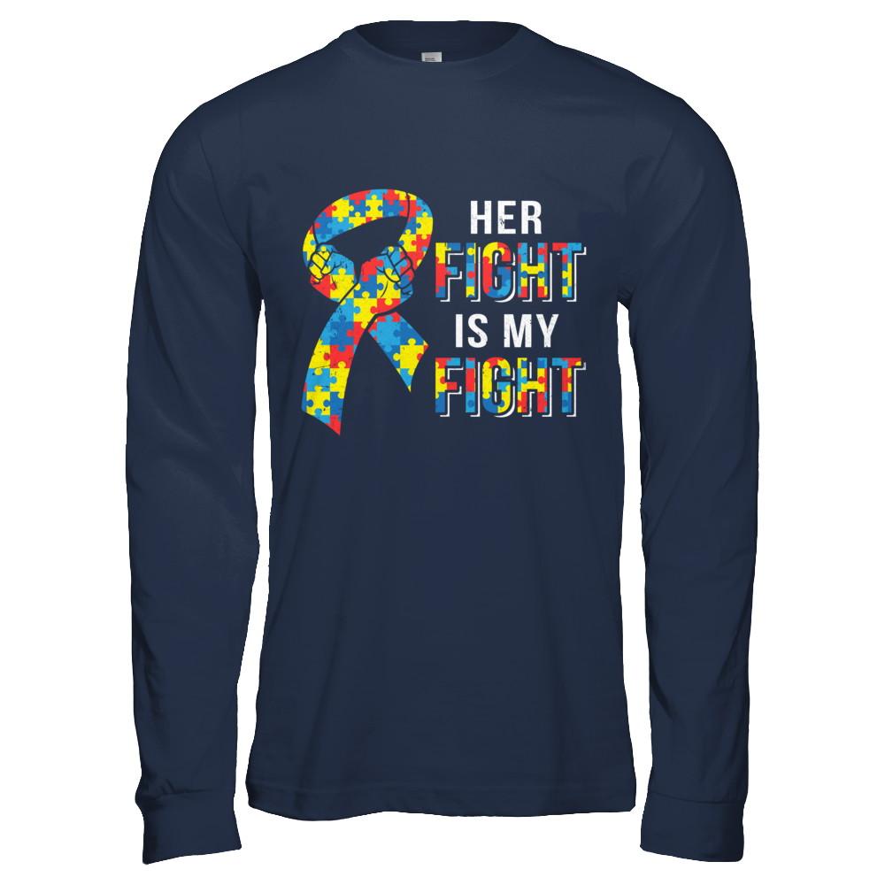 Her Fight Is My Fight Autism Awareness-T-Shirt & Hoodie-Long Sleeve T-Shirt-Navy