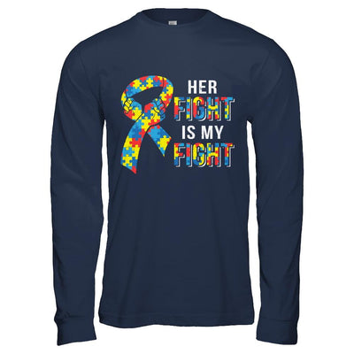 Her Fight Is My Fight Autism Awareness-T-Shirt & Hoodie-Long Sleeve T-Shirt-Navy