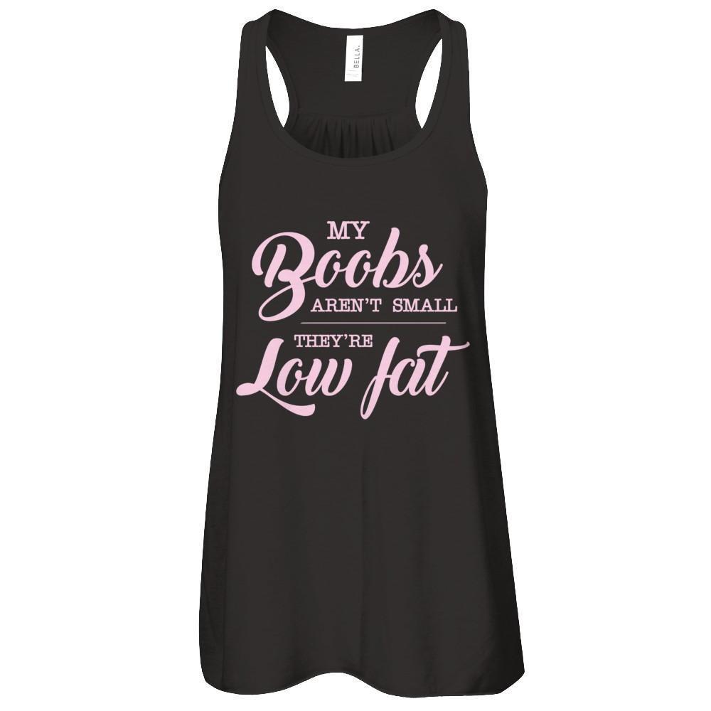 My Boobs Aren't Small They're Low Fat-T-Shirt & Tank Top-Women's Flowy Racerback Tank-Black