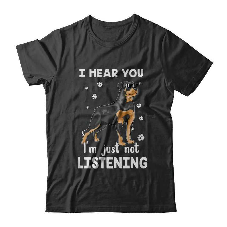 I Hear You I'm Just Not Listening Funny Rottweiler-T-Shirt & Hoodie-Classic T-Shirt-Black