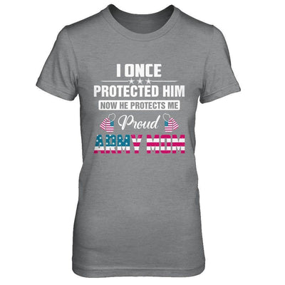 I Once Protected Him He Protects Me Proud Army Mom-T-Shirt & Hoodie-Women's T-Shirt-Sport Grey