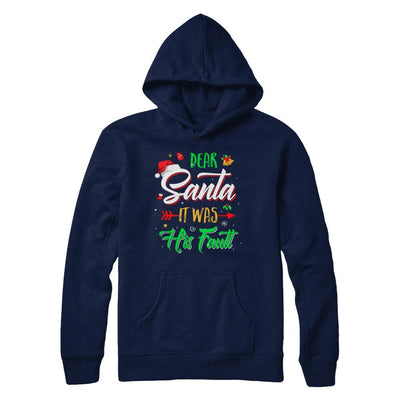 Dear Santa It Was His Fault Christmas-T-Shirt & Sweatshirt-Pullover Hoodie-Navy
