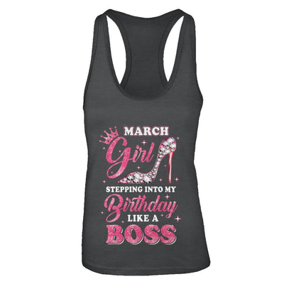 March Girl Stepping into my birthday like a boss Gift-T-Shirt & Tank Top-Women's Ideal Racerback Tank-Black