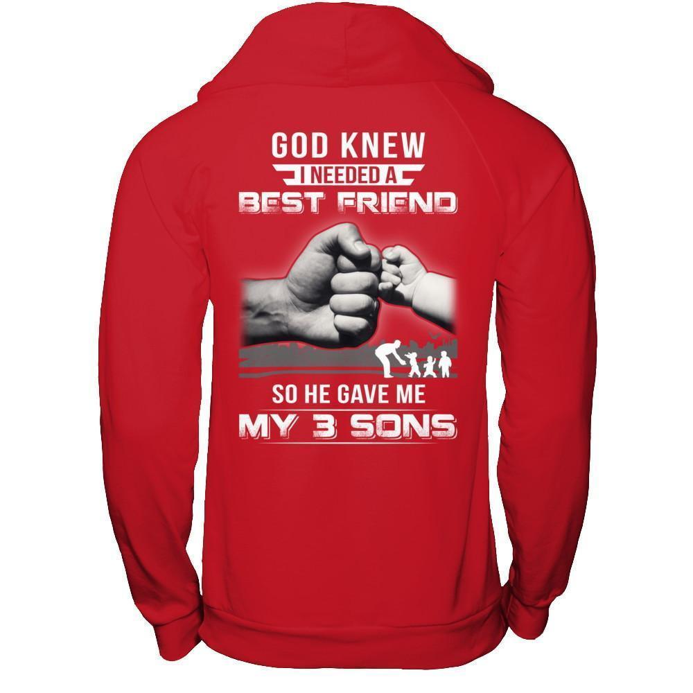 God Knew I Needed A Best Friend So He Gave My Three Sons-T-Shirt & Hoodie-Pullover Hoodie-Red