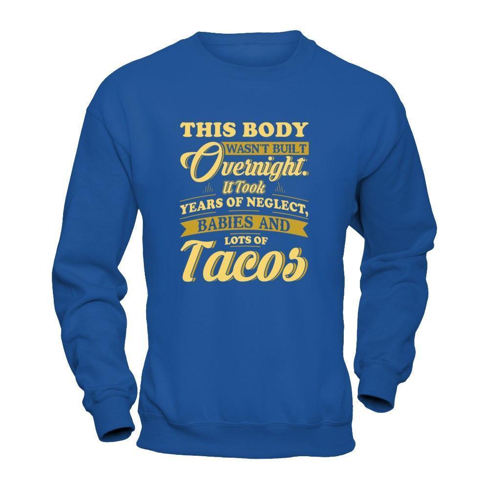 This Body Wasn't Built Overnight-T-Shirt & Tank Top-Crewneck Sweatshirt-Royal