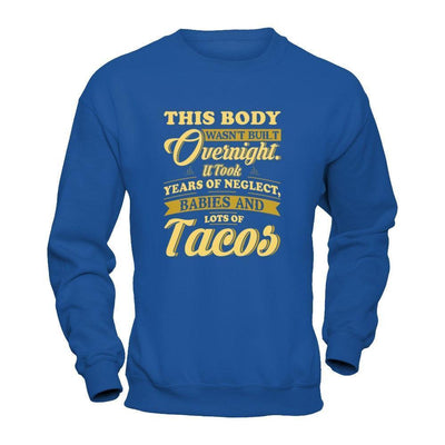 This Body Wasn't Built Overnight-T-Shirt & Tank Top-Crewneck Sweatshirt-Royal