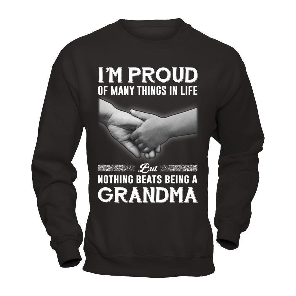 Proud Of Many Things In Life Nothing Beats Being A Grandma-T-Shirt & Hoodie-Crewneck Sweatshirt-Black