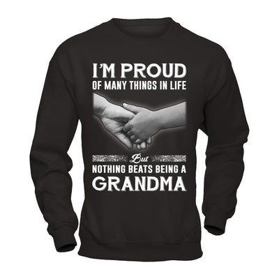 Proud Of Many Things In Life Nothing Beats Being A Grandma-T-Shirt & Hoodie-Crewneck Sweatshirt-Black