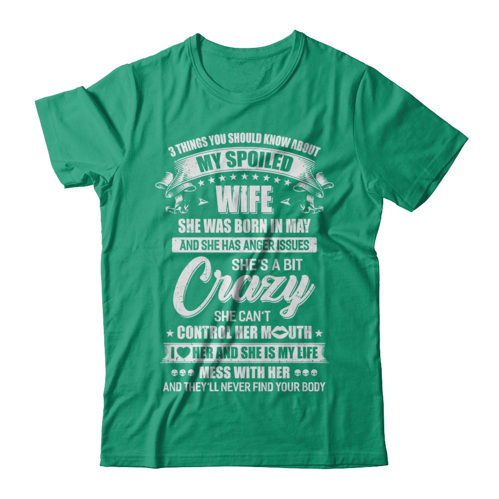 3 Things About My Spoiled Wife May Birthday Gift-T-Shirt & Hoodie-Classic T-Shirt-Kelly Green