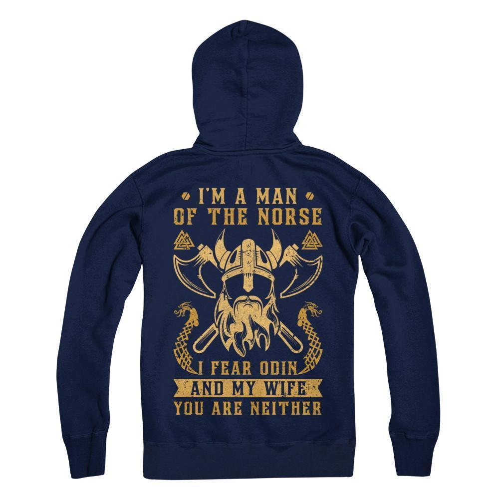 Viking I Am The Man Of The Norse I Fear Odin And My Wife-T-Shirt & Hoodie-Pullover Hoodie-Navy