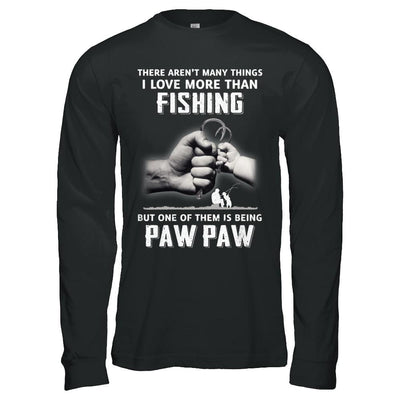 I Love More Than Fishing Being Paw Paw Funny Fathers Day-T-Shirt & Hoodie-Long Sleeve T-Shirt-Black