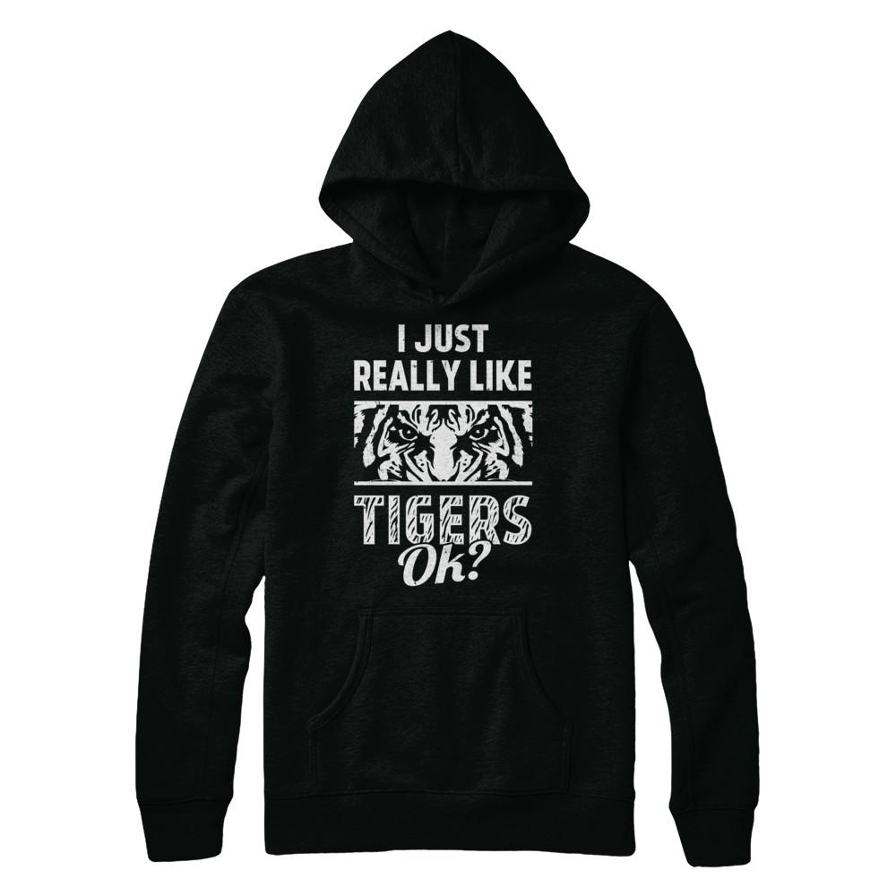 I Just Really Like Tigers OK? Funny Tiger-T-Shirt & Hoodie-Pullover Hoodie-Black