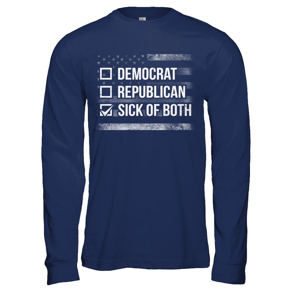 Sick Of Both Democrat And Republican Parties Political-T-Shirt & Hoodie-Long Sleeve T-Shirt-Navy