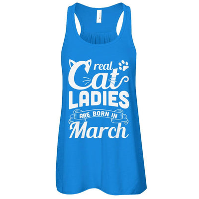 Real Cat Ladies Are Born In March Cat Day-T-Shirt & Tank Top-Women's Flowy Racerback Tank-True Royal