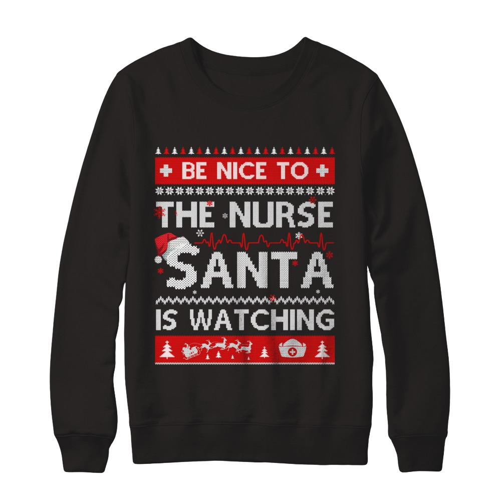 Be Nice To The Nurse Santa Is Watching Ugly Sweater-T-Shirt & Sweatshirt-Crewneck Sweatshirt-Black
