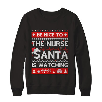 Be Nice To The Nurse Santa Is Watching Ugly Sweater-T-Shirt & Sweatshirt-Crewneck Sweatshirt-Black