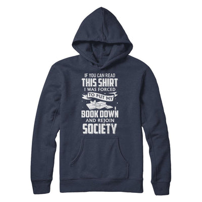 If You Can Read This I Was Forced To Put My Book Down-T-Shirt & Hoodie-Pullover Hoodie-Navy