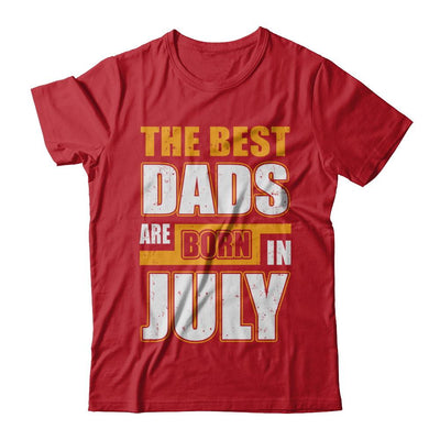 The Best Dads Are Born In July-T-Shirt & Hoodie-Classic T-Shirt-Red