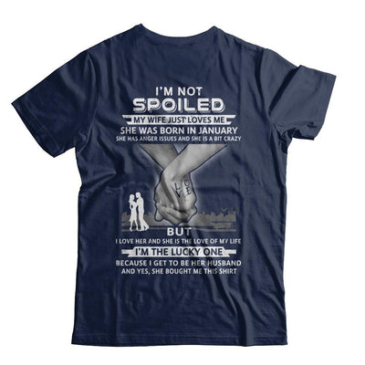I Am A Not Spoiled My Wife Was Born In January Husband-T-Shirt & Hoodie-Classic T-Shirt-Navy
