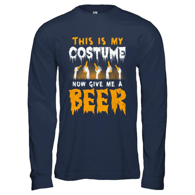 This Is My Costume Now Give Me A Beer Halloween-T-Shirt & Hoodie-Long Sleeve T-Shirt-Navy